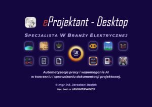 eProjektant - Desktop. Specjalista w Branży Elektrycznej. Automatyzacja pracy i wspomaganie AI w tworzeniu i sprawdzaniu dokumentacji projektowej.